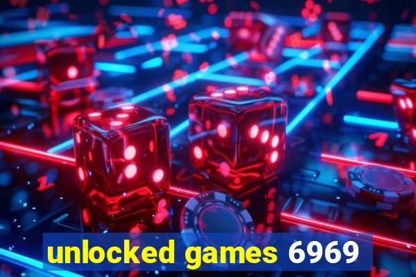 unlocked games 6969